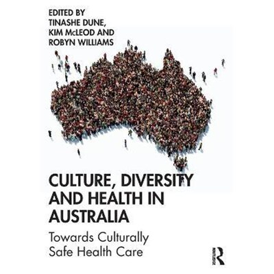 按需印刷不退不换Culture, Diversity and Health in Australia:Towards Culturally Safe Health Care[9781760527389]