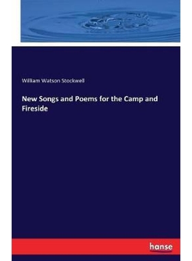 按需印刷New Songs and Poems for the Camp and Fireside[9783337256937]
