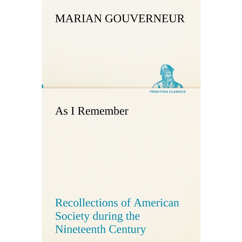 按需印刷不退不换As I Remember Recollections of American Society during the Nineteenth Century[9783849174057]