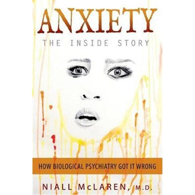 按需印刷Anxiety - The Inside Story:How Biological Psychiatry Got it Wrong[9781615994106]
