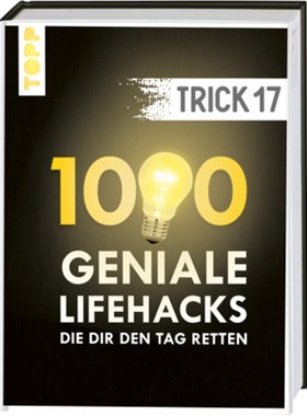 预订【德语】Trick 17. 1000 geniale Lifehacks, die dir den Tag retten:Haushalt, Wohnen, Heim