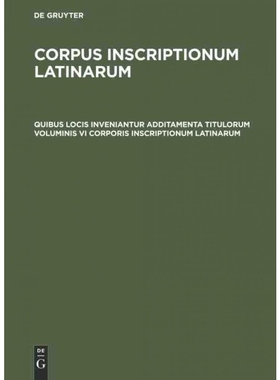 预订DEG Quibus locis inveniantur additamenta titulorum voluminis VI Corporis inscriptionum Latinarum