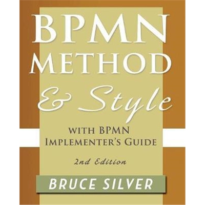 【按需印刷】 BPMN Method and Style, 2nd Edition, with BPMN I