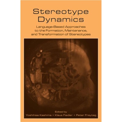 预订Stereotype Dynamics:Language-Based Approaches to the Formation, Maintenance, and[9780805856781]