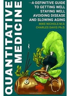 预订Quantitative Medicine:Complete Guide to Getting Well, Staying Well, Avoiding Disease, Slowing Aging