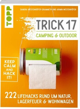 预订【德语】Trick 17 - Camping & Outdoor:222 Lifehacks rund um Lagerfeuer, Wohnwagen & Natu