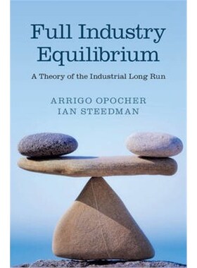 按需印刷不退不换Full Industry Equilibrium:A Theory of the Industrial Long Run[9781107097797]