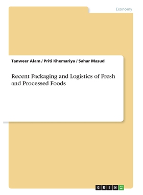 按需印刷Recent Packaging and Logistics of Fresh and Processed Foods[9783668801905]