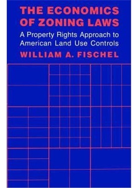 按需印刷The Economics of Zoning Laws:A Property Rights Approach to American Land Use Controls[9780801835629]