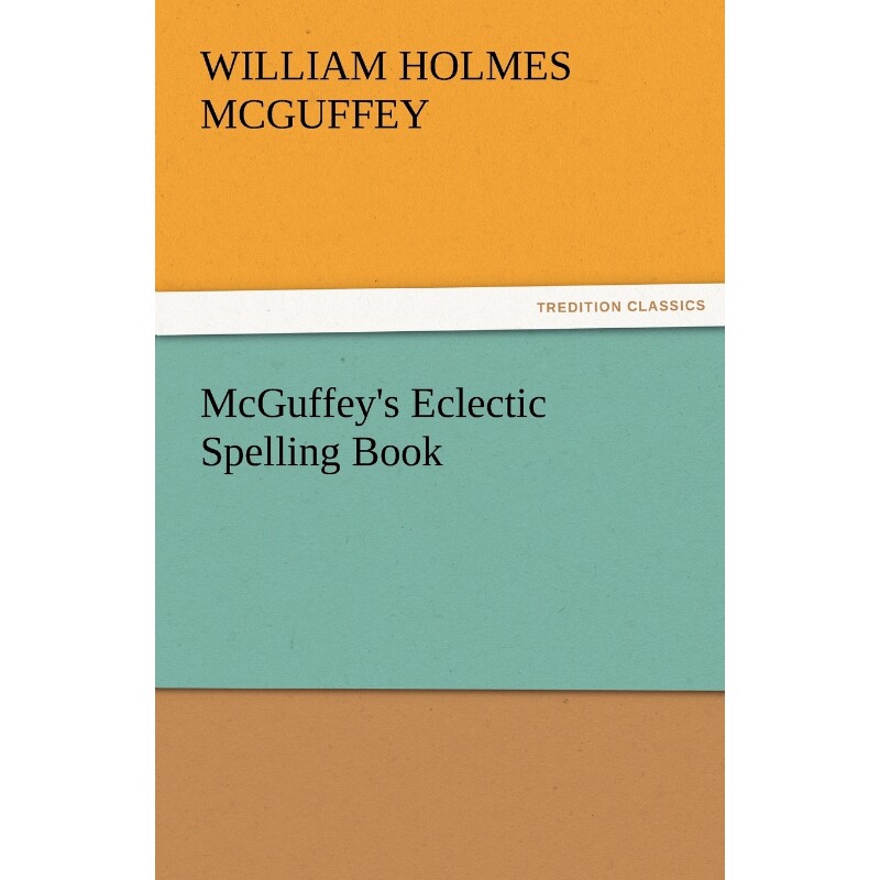按需印刷不退不换McGuffey's Eclectic Spelling Book[9783842478473]