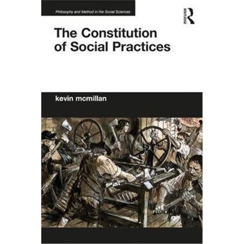 按需印刷不退不换The Constitution of Social Practices[9781138894617]