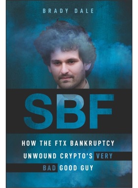 预订SBF:How The FTX Bankruptcy Unwound Crypto's Ve