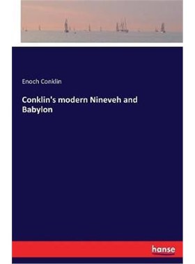 按需印刷Conklin's modern Nineveh and Babylon[9783337235222]