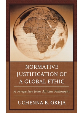 按需印刷Normative Justification of a Global Ethic[9780739176900]