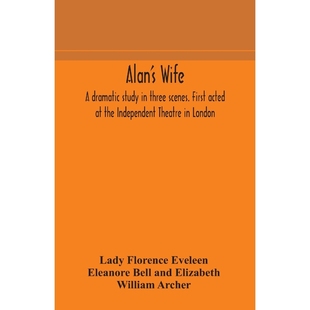 按需印刷Alan scenes. Independent First acted dramatic London 9789354179594 study three the Theatre wife;