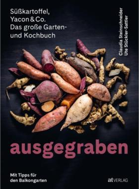 预订【德语】 Ausgegraben - Süsskartoffel, Yacon & Co.:Das grosse Garten- und Kochbuch.
