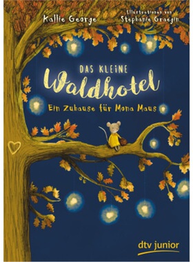 预订【德语】Das kleine Waldhotel. Ein Zuhause fur Mona Maus[9783423718691]