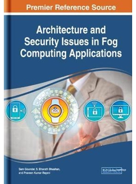 按需印刷不退不换Architecture and Security Issues in Fog Computing Applications[9781799801948]