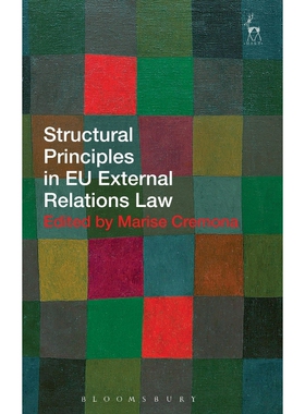按需印刷不退不换Structural Principles in EU External Relations Law[9781782259978]