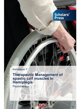 按需印刷Therapeutic Management of spastic calf muscles in Hemiplegia[9786138945086]