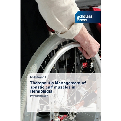 按需印刷不退不换Therapeutic Management of spastic calf muscles in Hemiplegia[9786138945086]