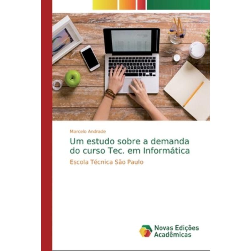 按需印刷POR Um estudo sobre a demanda do curso Tec. em Informática[9786139718603]