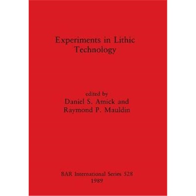 按需印刷不退不换Experiments in Lithic Technology[9780860546726]