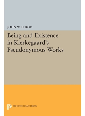 按需印刷Being and Existence in Kierkegaard's Pseudonymous Works[9780691617978]