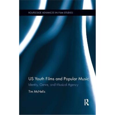 按需印刷不退不换US Youth Films and Popular Music:Identity, Genre, and Musical Agency[9780367874933]