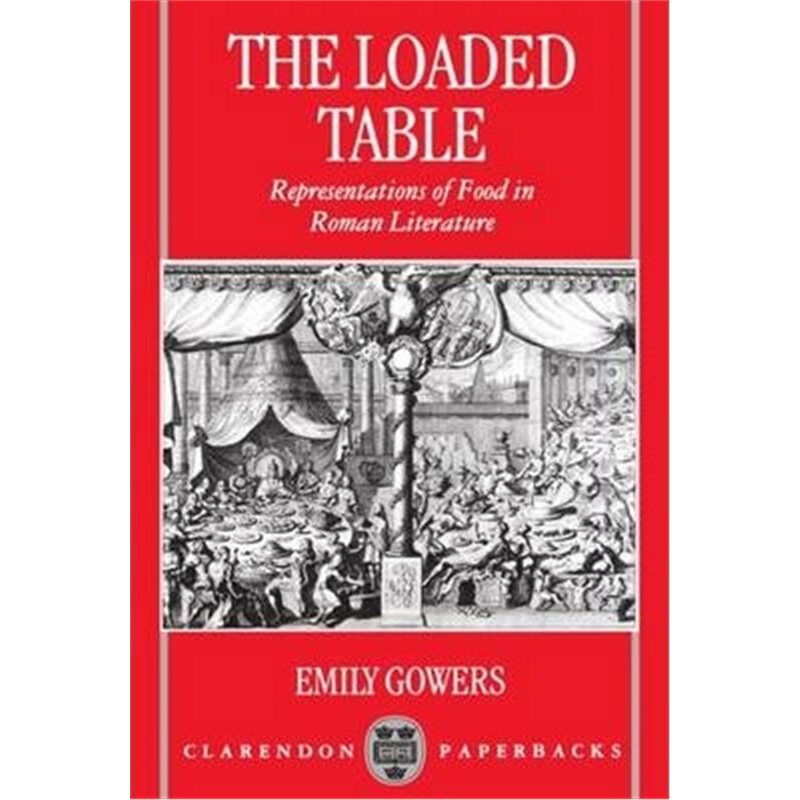 按需印刷不退不换The Loaded Table:Representations of Food in Roman Literature[9780198150824]