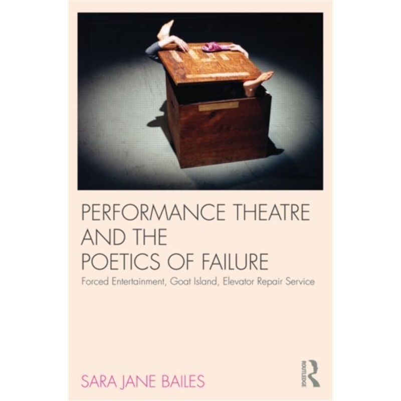 预订Performance Theatre and the Poetics of Failure[9780415585651]