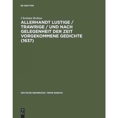 按需印刷DEG Allerhandt Lustige   Trawrige   vnd nach gelegenheit der Zeit vorgekommene Gedichte (1637)[9783484160408]
