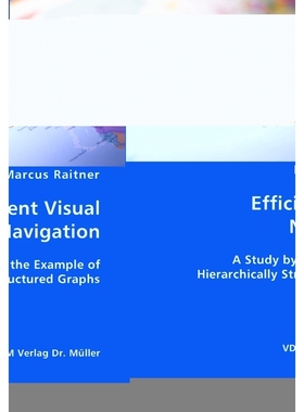 按需印刷Efficient Visual Navigation- A Study by the Example of Hierarchically Structured Graphs[9783836417945]