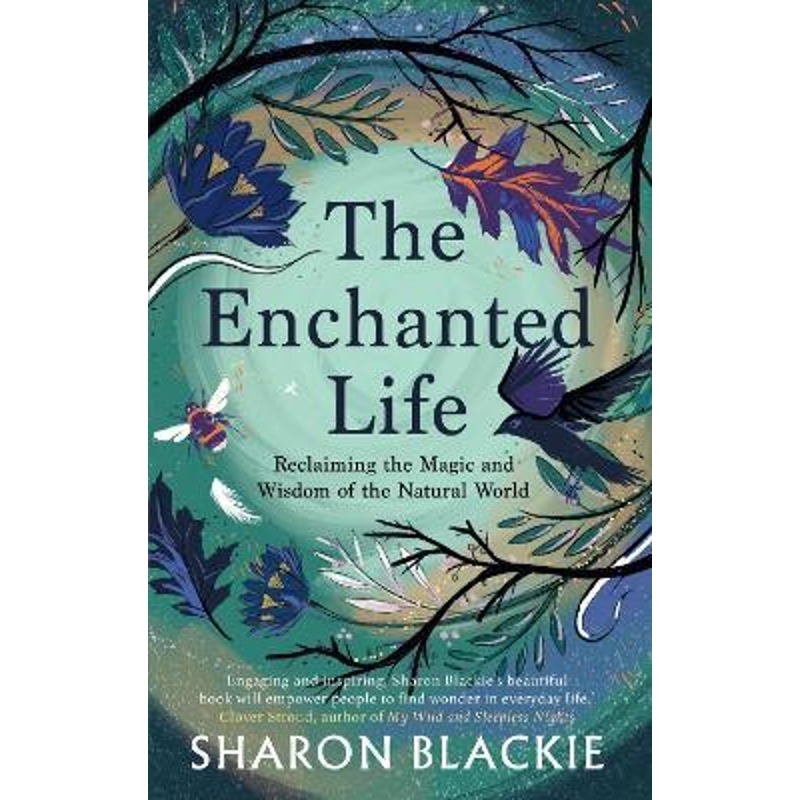 预订The Enchanted Life:Reclaiming the Wisdom and Magic of the Natural World