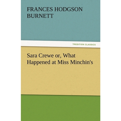 按需印刷Sara Crewe or, What Happened at Miss Minchin's[9783847215479]