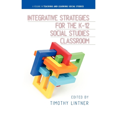 按需印刷不退不换Integrative Strategies for the K-12 Social Studies Classroom (Hc)[9781623960834]