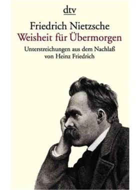 预订【德语】Weisheit für Übermorgen:Unterstreichungen aus dem Nachlaß (1869-1889)