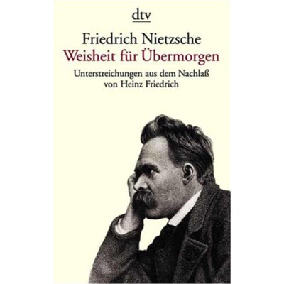 预订【德语】Weisheit für Übermorgen:Unterstreichungen aus dem Nachlaß (1869-1889)