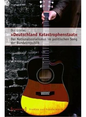 预订【德语】 ?Deutschland Katastrophenstaat?:Der Nationalsozialismus im politischen Song der Bun
