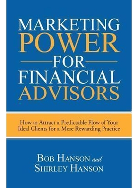 预订Marketing Power for Financial Advisors:How to Attract a Predictable Flow of Your Ideal Clients for a More Rewarding