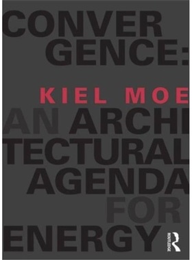 预订Convergence: An Architectural Agenda for Energy[9780415824910]