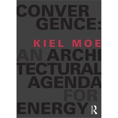 预订Convergence: An Architectural Agenda for Energy[9780415824910]