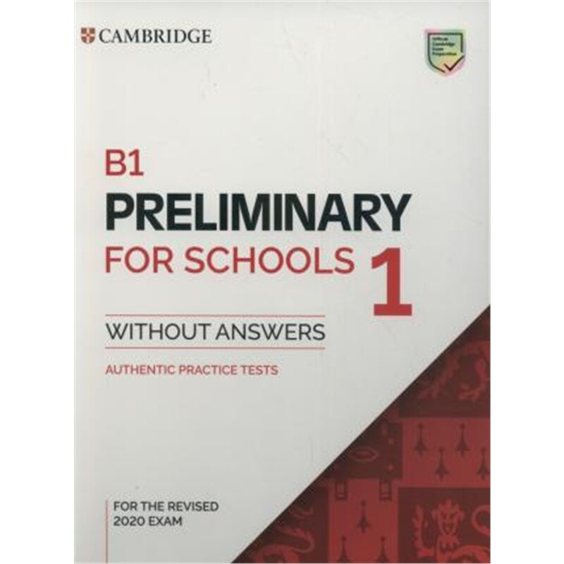 现货 B1 Preliminary for Schools 1 for the Revised 2020 Exam Student's Book without Answers:Authentic Practice Tests