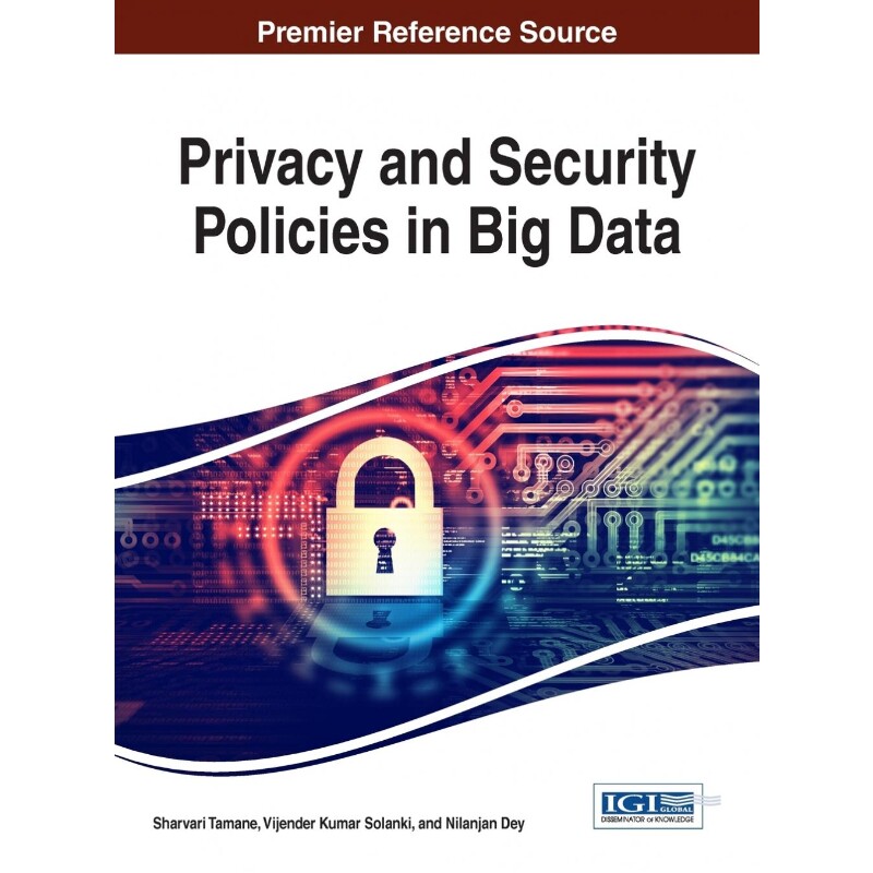 按需印刷不退不换Privacy and Security Policies in Big Data[9781522524861]
