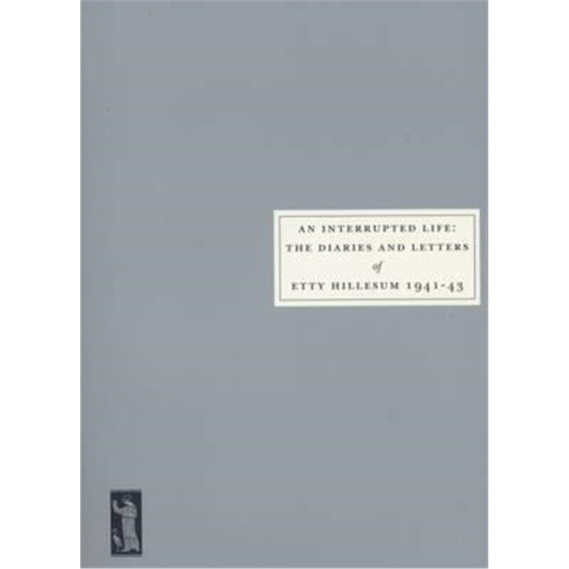 预订An Interrupted Life:Diaries and Letters of Etty Hillesum [1941-43]
