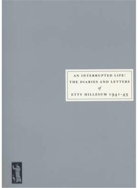 预订An Interrupted Life:Diaries and Letters of Etty Hillesum [1941-43]