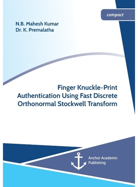 按需印刷Finger Knuckle-Print Authentication Using Fast Discrete Orthonormal Stockwell Transform[9783960672036]