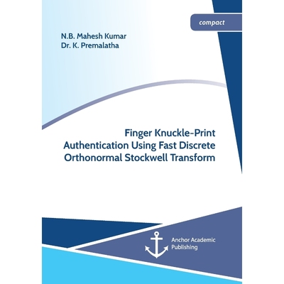 按需印刷Finger Knuckle-Print Authentication Using Fast Discrete Orthonormal Stockwell Transform[9783960672036]