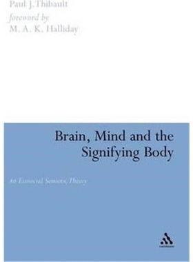 按需印刷Brain, Mind and the Signifying Body:An Ecosocial Semiotic Theory[9780826469656]