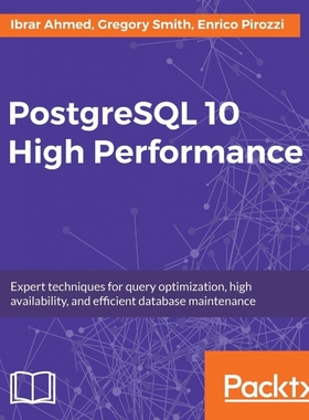 按需印刷PostgreSQL 10 High Performance - Third Edition[9781788474481]